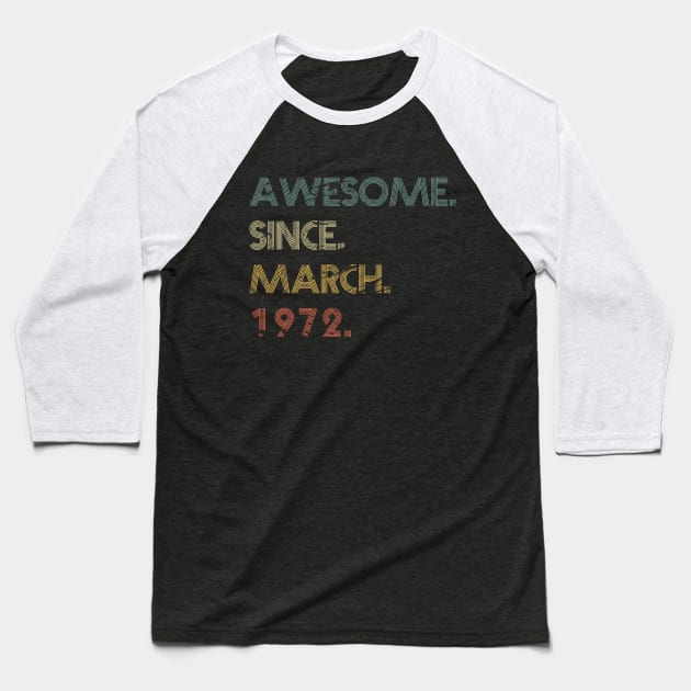 Awesome Since March 1972 Baseball T-Shirt by potch94
